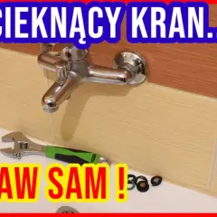 Cieknący kran? Napraw go sam! Poradnik Krok po Kroku