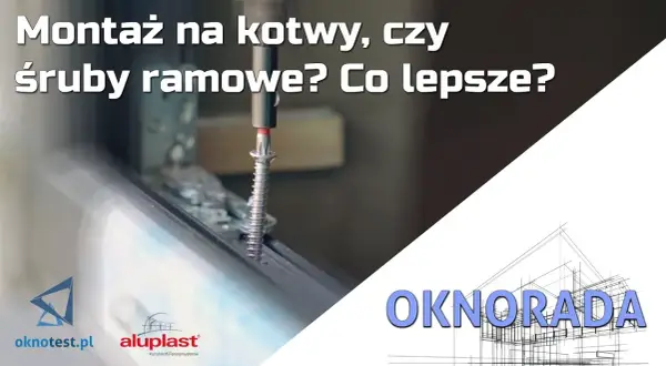 Jak wybrać kotwy do okien PCV? Montaż krok po kroku i błędy!